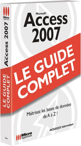 Access 2007 collection Guide complet - MOSAIQUE Informatique - 54 - Nancy