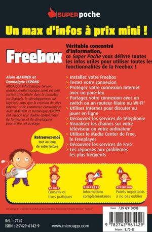 La Freebox - Collection Super Poche - Auteurs : Dominique LEROND & Alain MATHIEU - Nombre de pages : 400 pages - ISBN : 978-2-7429-6142-9 - EAN : 9782742961429 - Référence Micro Application : 7142 