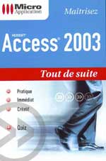 Access 2003 - Collection Tout de suite - Auteurs : Mosaïque Informatique - Nombre de pages : 350 pages - ISBN : 978-2-7429-3541-3 - EAN : 9782742935413 - Référence Micro Application : 4541
