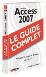 Access 2007 - Collection Le Guide complet - Auteurs : MOSAIQUE Informatique (Alain MATHIEU & Dominique LEROND) - Nombre de pages : 672 pages - ISBN : 978-2-7429-6849-7 - EAN : 9782742968497 - Référence Micro Application : 7849