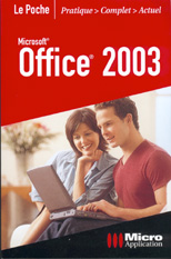 Office 2003 - Collection Le Poche - Auteurs : Mosaique Informatique (Dominique LEROND et Alain MATHIEU) - Nombre de pages : 448 pages - ISBN : 978-2-7429-3172-9 - EAN : 9782742931729 - Référence Micro Application : 4172 